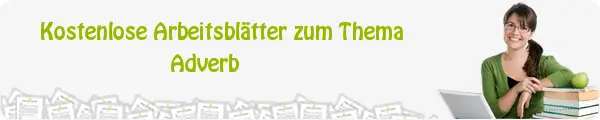 Kostenloses Unterrichtsmaterial zum Thema Adverb downloaden Kostenloses Unterrichtsmaterial zum Thema Adverb downloaden