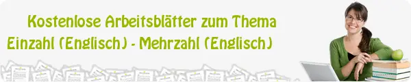 Kostenloses Unterrichtsmaterial zum Thema Einzahl (Englisch) - Mehrzahl (Englisch) downloaden