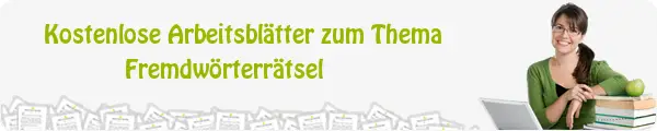 Kostenloses Unterrichtsmaterial zum Thema Fremdwörterrätsel downloaden Kostenloses Unterrichtsmaterial zum Thema Fremdwörterrätsel downloaden
