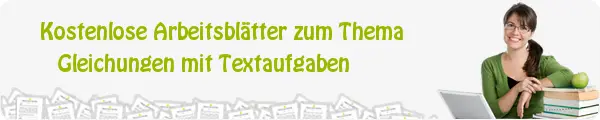 Kostenloses Unterrichtsmaterial zum Thema Gleichungen mit Textaufgaben downloaden Kostenloses Unterrichtsmaterial zum Thema Gleichungen mit Textaufgaben downloaden