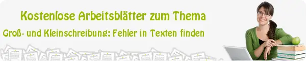 Kostenloses Unterrichtsmaterial zum Thema Groß- und Kleinschreibung: Fehler in Texten finden downloaden Kostenloses Unterrichtsmaterial zum Thema Groß- und Kleinschreibung: Fehler in Texten finden downloaden