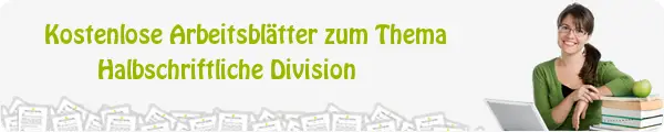 Kostenloses Unterrichtsmaterial zum Thema Halbschriftliche Division downloaden