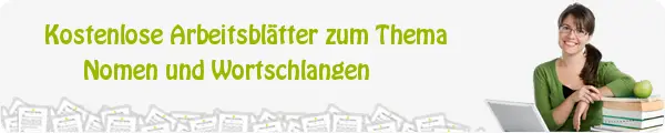 Kostenloses Unterrichtsmaterial zum Thema Nomen und Wortschlangen downloaden