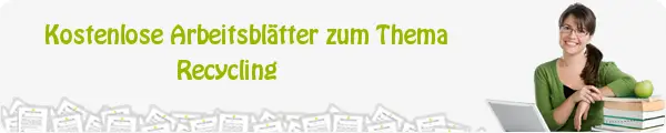 Kostenloses Unterrichtsmaterial zum Thema Recycling downloaden