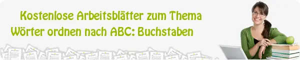 Kostenloses Unterrichtsmaterial zum Thema Wörter ordnen nach ABC: Buchstaben downloaden