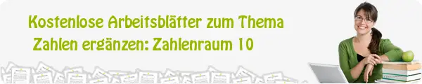 Kostenloses Unterrichtsmaterial zum Thema Zahlen ergänzen: Zahlenraum 10 downloaden