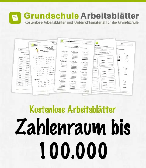 Kostenlose Arbeitsblätter: Zahlenraum bis 100.000